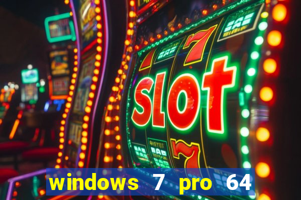 windows 7 pro 64 bits iso download